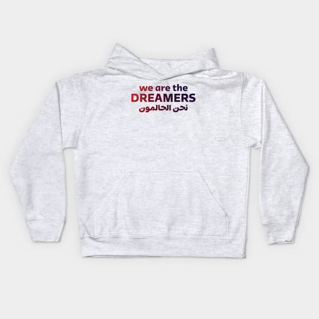 We Are The Dreamers Kids Hoodie by Inspirit Designs